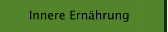 Innere Ern&auml;hrung