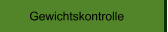 Gewichtskontrolle